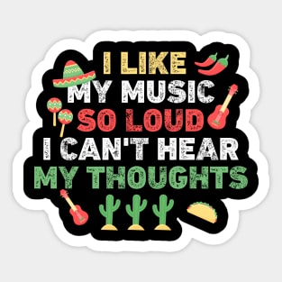 I Like My Music So Loud I Can't Hear My Thoughts Sticker